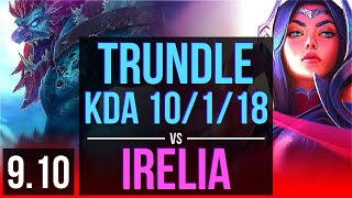 TRUNDLE vs IRELIA (TOP) | KDA 10/1/18, Godlike | Korea Master | v9.10