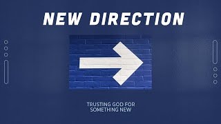 New Direction - Part 3