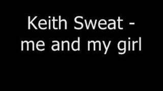 Watch Keith Sweat Me And My Girl video