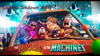 The Cinema Sitdown #611 Mitchells Vs The Machines