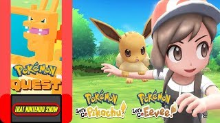 Pokemon Quest & Pokemon Lets Go Announced - That Nintendo Show