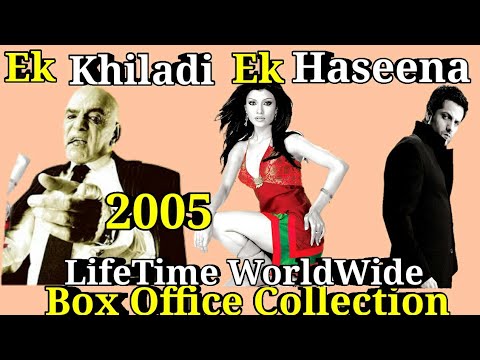 EK KHILADI EK HASEENA 2005 Bollywood Movie LifeTime WorldWide Box Office Collection Songs Cast
