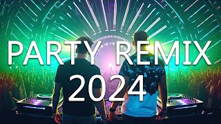 Dance Party Songs 2024 - Mashups & Remixes Of Popular Songs  - Dj Remix Club Music Dance Mix 2024