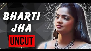 Bharti Jha Uncut Video Bharti Jha Uncut Webseries