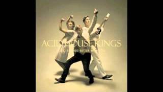 Watch Acid House Kings im In A Chorus Line video