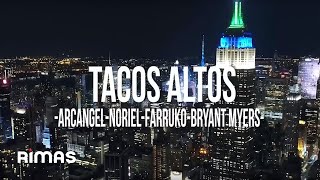 Arcangel X Noriel X Farruko X Bryant Myers X Alex Gargolas - Tacos Altos
