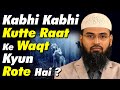 Kabhi Kabhi Kutte Raat Ke Waqt Kyun Rote Hai By Adv. Faiz Syed
