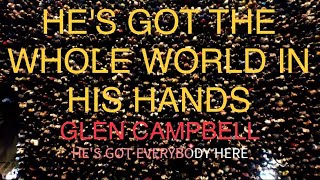 Watch Glen Campbell Hes Got The Whole World In His Hands video