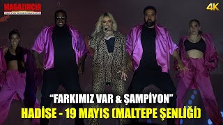 Hadise - Farkımız Var - Şampiyon - 19 Mayıs Maltepe Şenliği