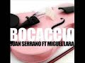 JUAN SERRANO Feat MIGUEL LARA Bocaccio (Original Mix)