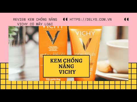 Review kem chống nắng Vichy có mấy loại? Giá bao nhiêu