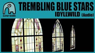 Watch Trembling Blue Stars Idyllwild video