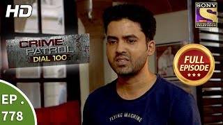 Crime Patrol Dial 100 - Ep 778 - Full Episode - 16th May, 2018 Crime Patrol Dial 100 - Ep 778 - Full Episode - 16th May, 2018