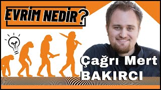 Evrim Nedir? L Dr. Çağrı Mert Bakirci