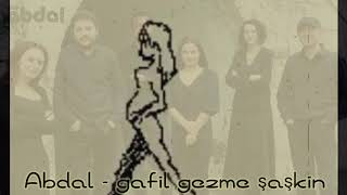 Abdal - gafil gezme şaşkın