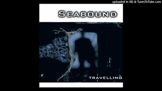 Watch Seabound Travelling video