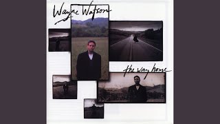 Watch Wayne Watson Wouldnt That Be Something video