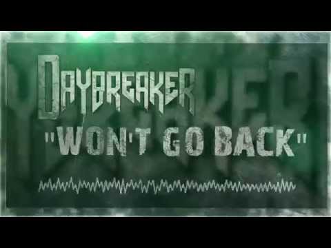 Daybreaker - Won't Go Back  