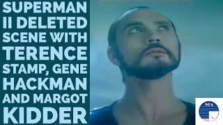 Superman Ii Deleted Scene With Terence Stamp, Gene Hackman And Margot Kidder
