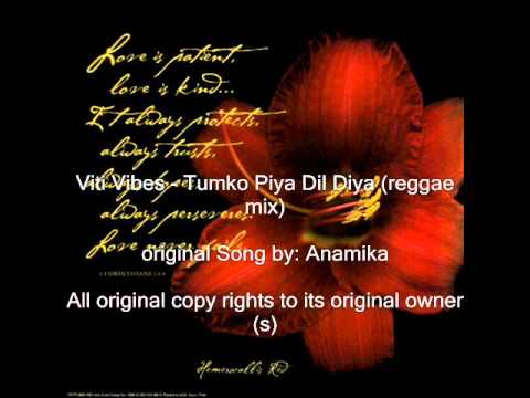 Viti Vibes - Tumko Piya Dil Diya
