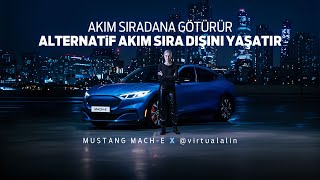 Virtual Alin x Mustang Mach-E | Alternatif Akım ile Sıra Dışı Bir Yolculuk | For