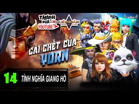 Tình Nghĩa Giang Hồ Tập 14 - Cái Chết Của Yorn | Thánh Bựa Vlog