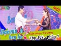 Cát Tường bức xúc vì anh chàng có bản tính 'thích tò mò' | Tuấn Dũng - Trà Giang | BMHH 162 😤 thumbnail