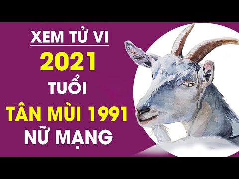 TỬ VI 2021 TUỔI TÂN MÙI 1991 NỮ MẠNG | SỨC KHỎE DỒI DÀO CUỘC SỐNG NO ĐỦ Nếu Biết Điều Này