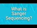 What Is Sanger Sequencing?