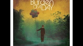 Watch Burden Of A Day Blessed Be Our Ever After video