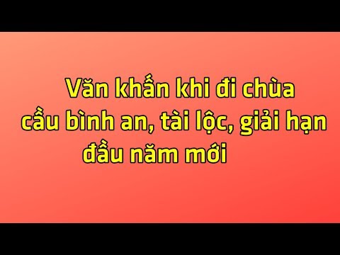 Văn khấn khi đi chùa cầu bình an, tài lộc, giải hạn đầu năm mới - PX P