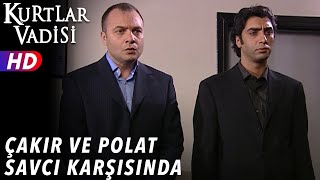 Çakır ve Polat Savcı Karşısında - Kurtlar Vadisi | 14.Bölüm