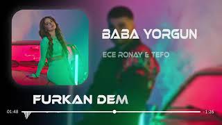 Ece Ronay Tefo Baba Yorgun Furkan Demir Remix