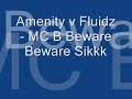 Amenity v Fluidz - MC B Beware Beware Sikkk