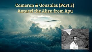 Grant Cameron Ricardo Gonzalez Part 5 Antarel The Alien From Apu