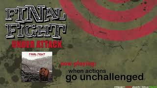 Watch Final Fight When Actions Go Unchallenged video