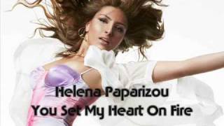 Watch Helena Paparizou You Set My Heart On Fire video