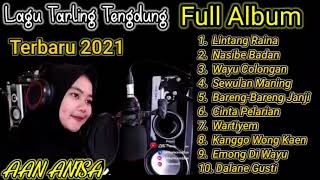 FULL ALBUM Lagu Tarling Tengdung Cirebonan AAN ANISA Terbaru 2021
