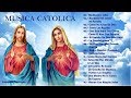 MUSICA CATOLICA - Hermosas Canciones Para Alabar A Dios