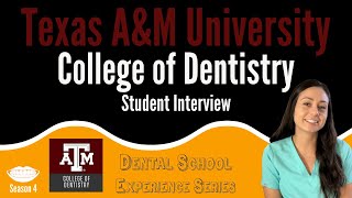Texas A&M University College of Dentistry Student Interview || FutureDDS | DSE: Season 4
