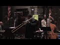 "The Nick of Time" Wycliffe Gordon, Aaron Diehl, Ben Williams, Lawrence Leathers