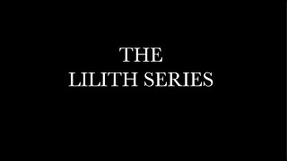 Coming Soon: THE LILITH SERIES