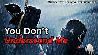 You don't understand me | Itachi and Kisame Conversation | Itachi And Kisame wor