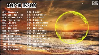 TOP 30 IKSON SONGS || ♫ BEST MUSIC OF IKSON || IKSON MUSIC ♫