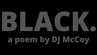 BLACK - Poem and Music by DJ McCoy