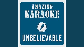 Unbelievable Karaoke Version Originally Performed By Mark Medlock Dieter Bohlen Unbelievable Karaoke Version Originally Performed By Mark Medlock Dieter Bohlen