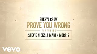 Watch Sheryl Crow Prove You Wrong feat Stevie Nicks  Maren Morris video
