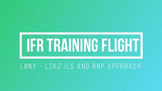 Ifr Training Flight - Lzkz Approaches Ils And Rnp 1080P 60Fps