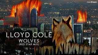 Lloyd Cole 'Wolves' (Red Star Mix) - Official Video - New Album 'On Pain' Out Now