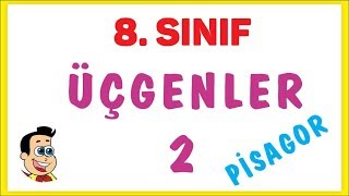 8. SINIF | ÜÇGENLER 2 - PİSAGOR - ŞENOL HOCA